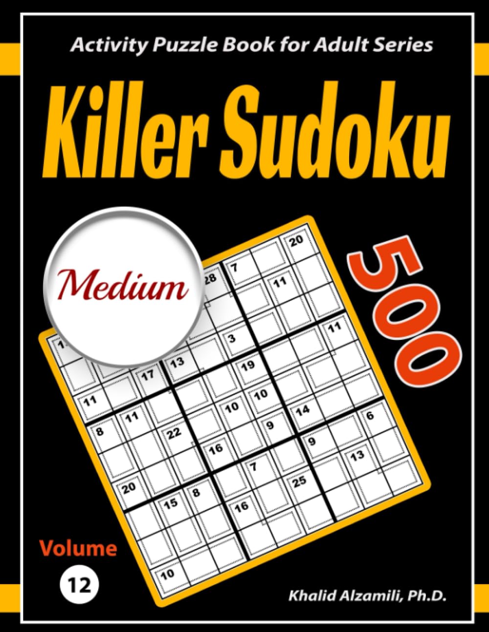 Killer Sudoku: 500 Medium Sum Sudoku Puzzles