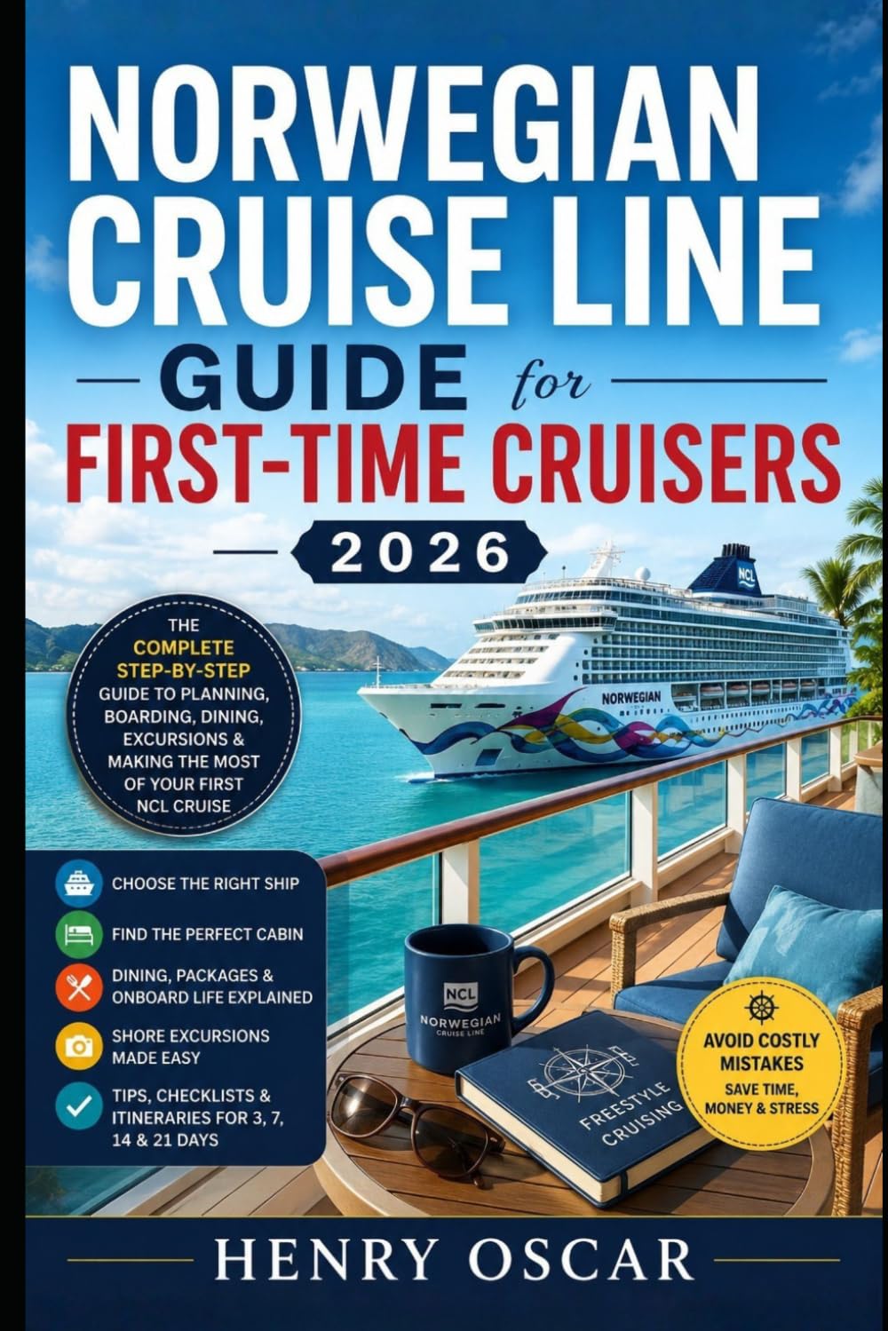 Norwegian Cruise Line Guide for First-Time Cruisers 2026: Ship Life, Dining, Cabins, Excursions, Packing Tips and Smart Cruise Advice