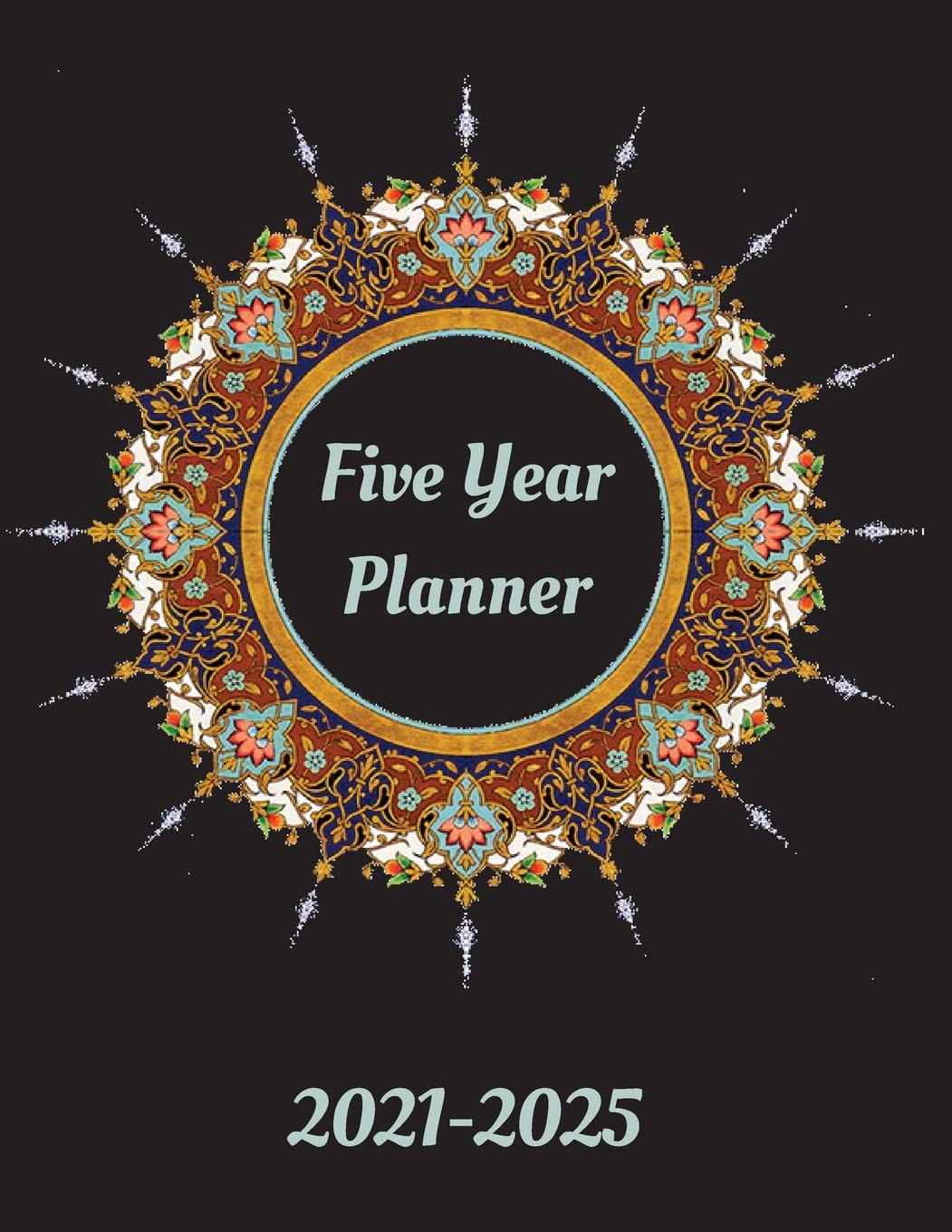 Five Year Planner: Plan and Organize your Time, 60 Months Calendar