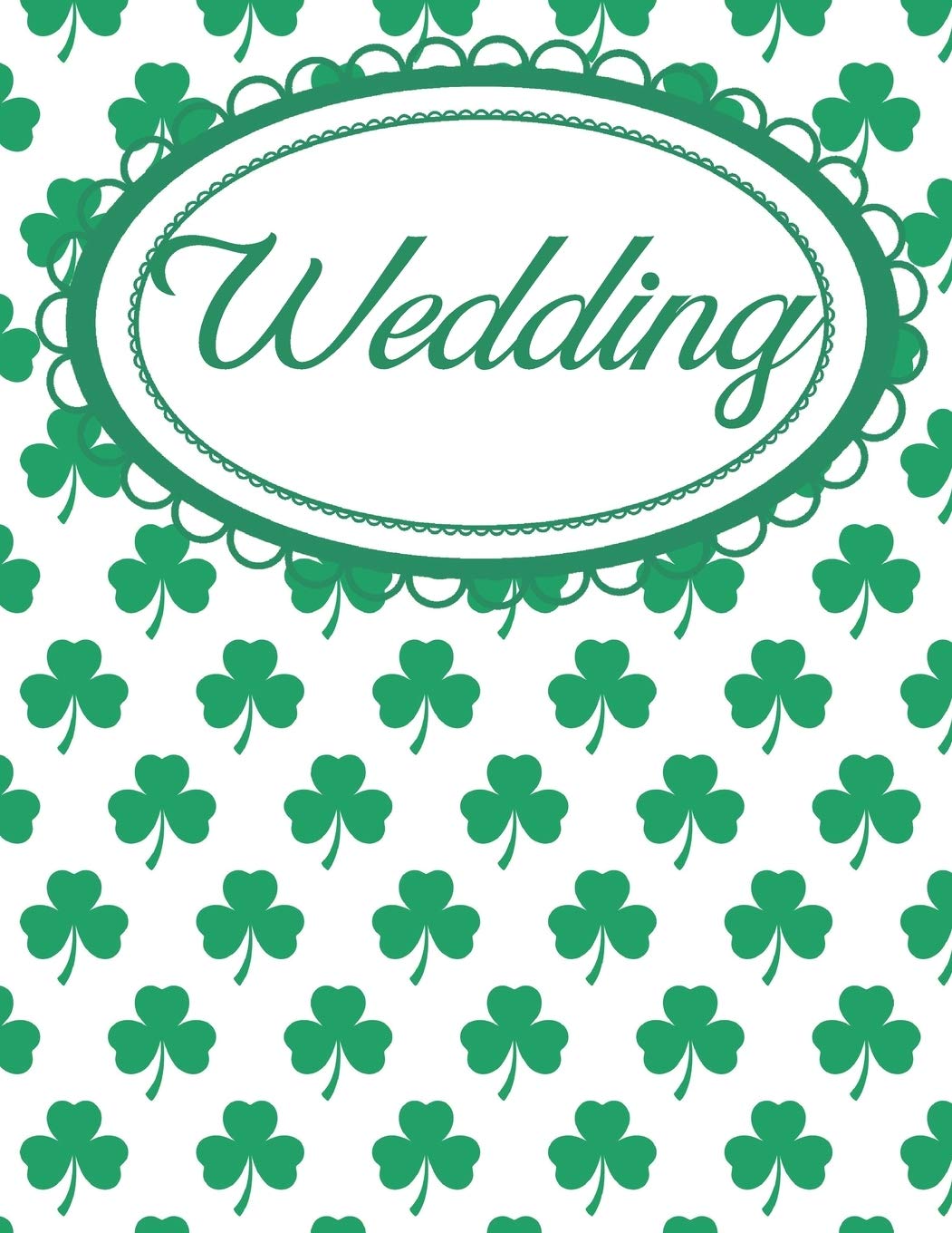 Shamrock Wedding Planner for Irish Brides and Grooms: Bridal Planner for Ireland Lovers