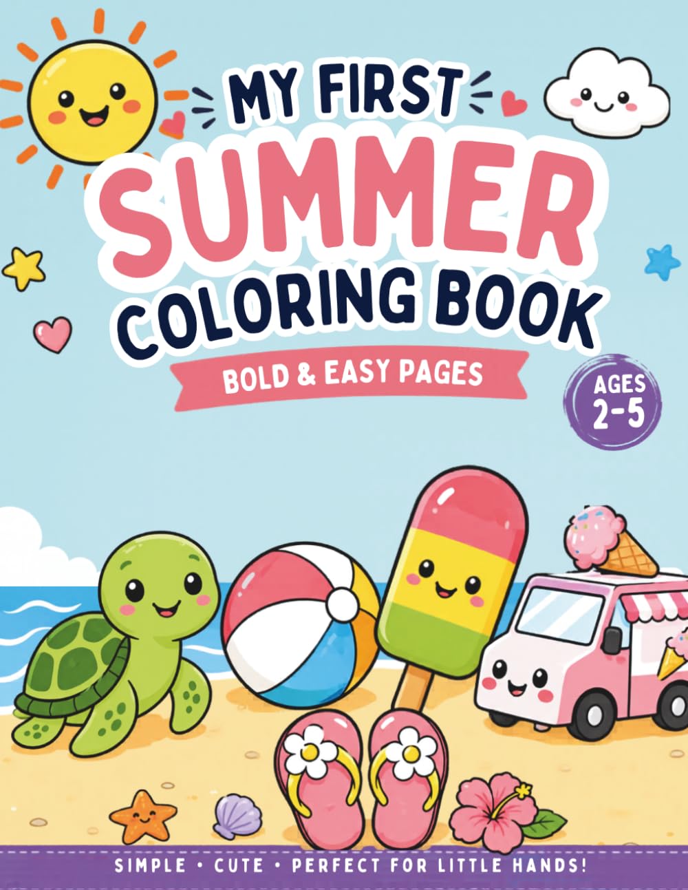 My First Summer Coloring Book: Bold & Easy Coloring Pages for Toddlers Ages 2–5