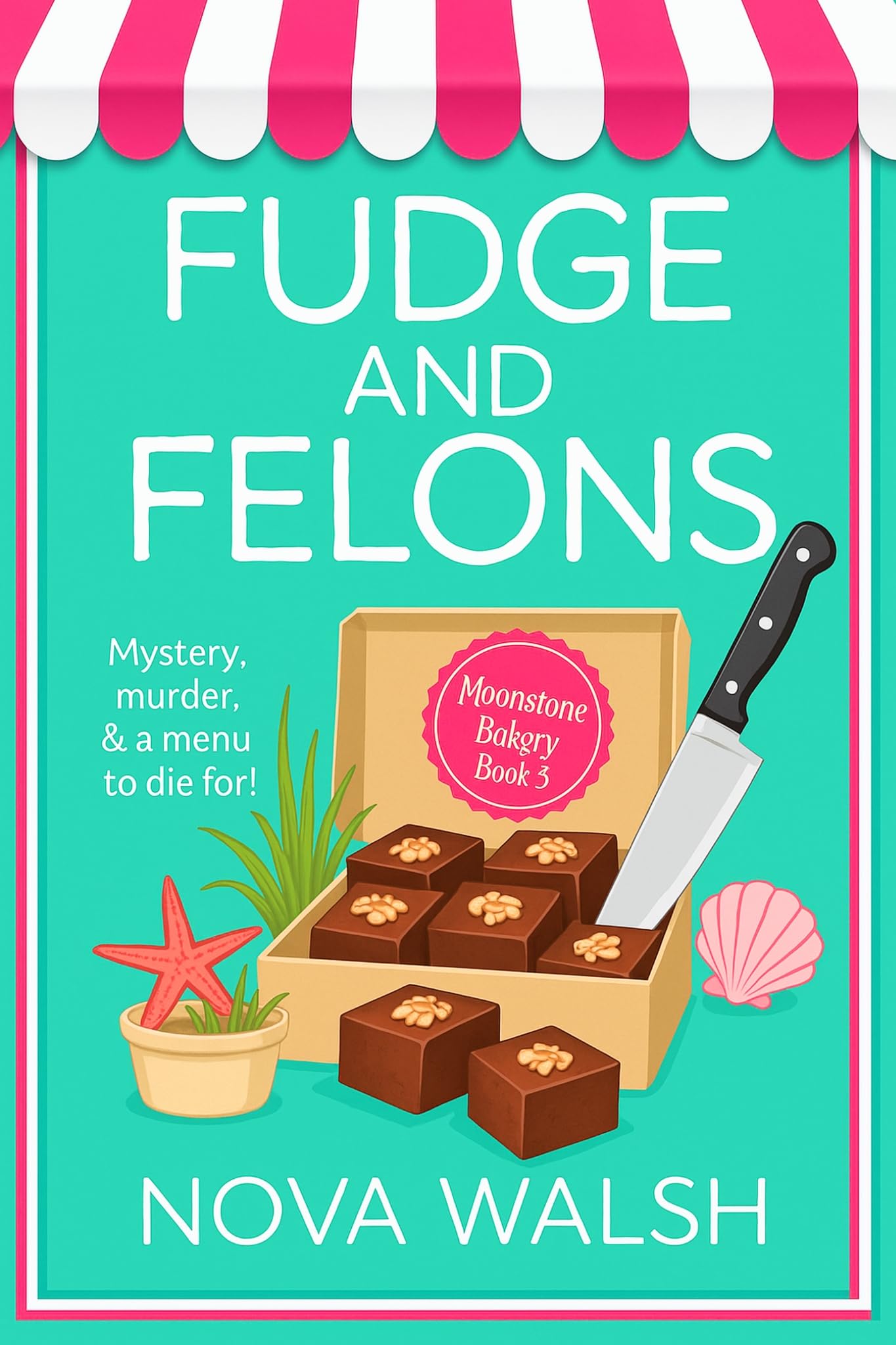 Fudge and Felons (Moonstone Bakery Mystery Series Book 3)