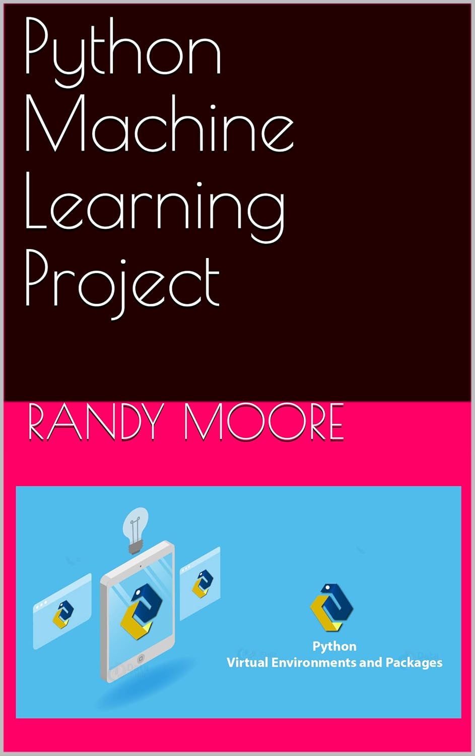 Amazon.com: Python Machine Learning Project eBook : MOORE, RANDY ...