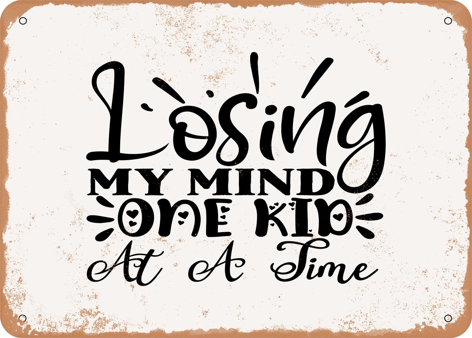 Miaomansenstore Metal Sign - Losing My Mind One Kid At A Time - 2 - Vintage Rusty Look Sign Home Decor