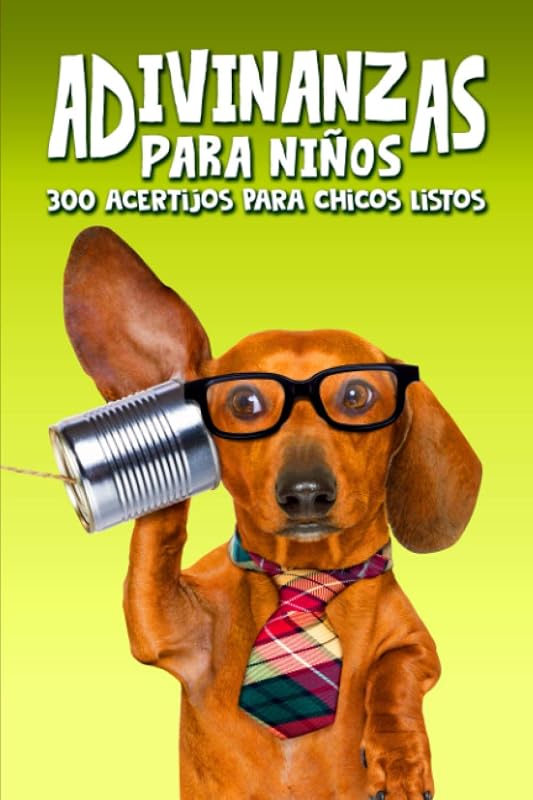 Adivinanzas para niños: 300 acertijos para chicos listos (Spanish Edition)