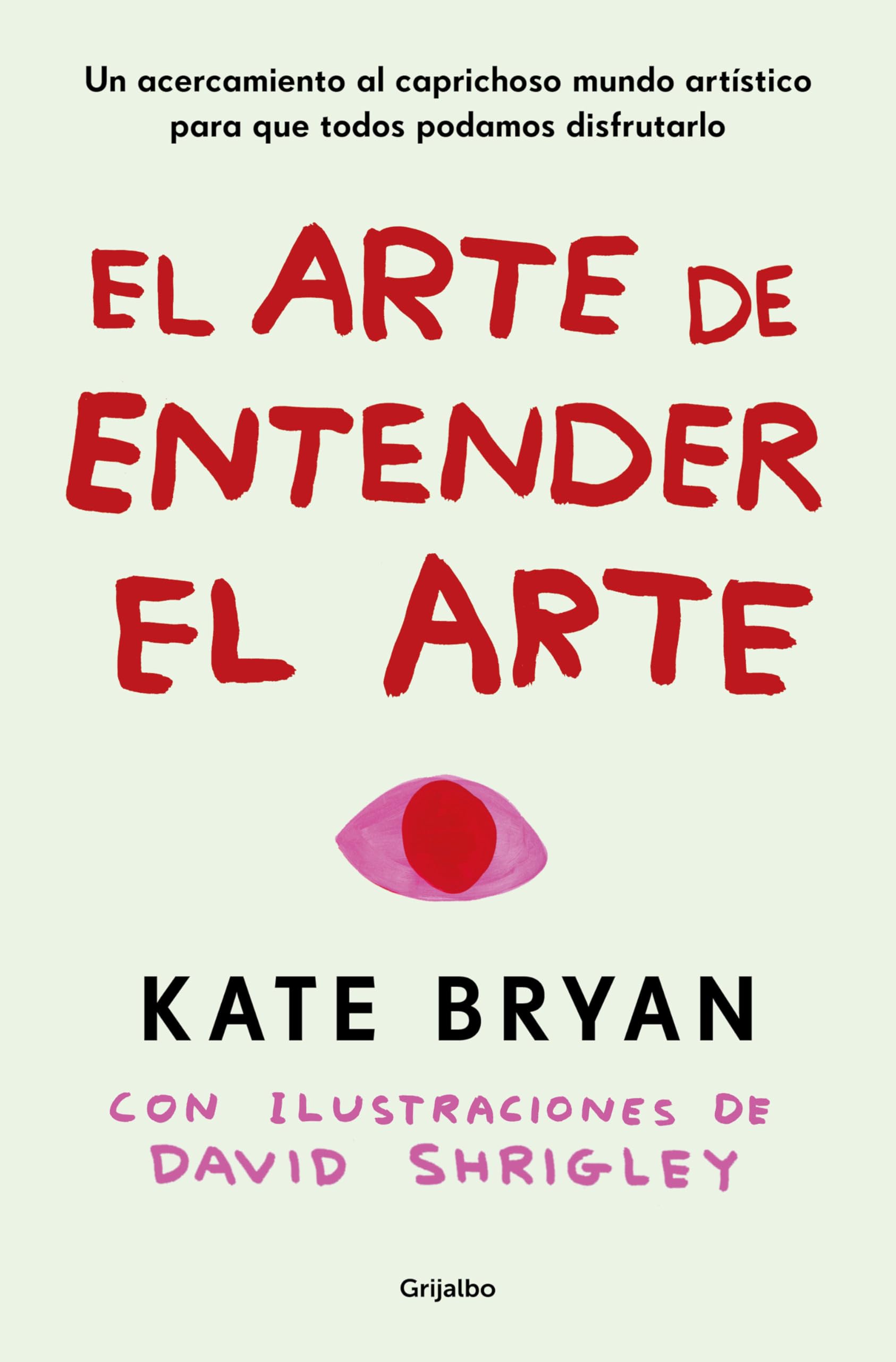 El Arte de Entender El Arte / How to Art: Un acercamiento al caprichoso mundo artístico para que todos podamos disfrutarlo (Ocio, entretenimiento y viajes)