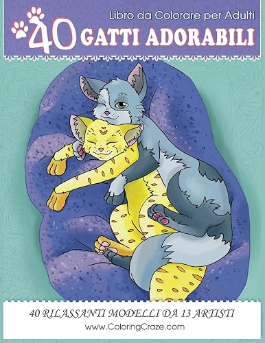 Libro da Colorare per Adulti: 40 Gatti Adorabili, Disegni da colorare antistress per adulti da ColoringCraze: Volume 1