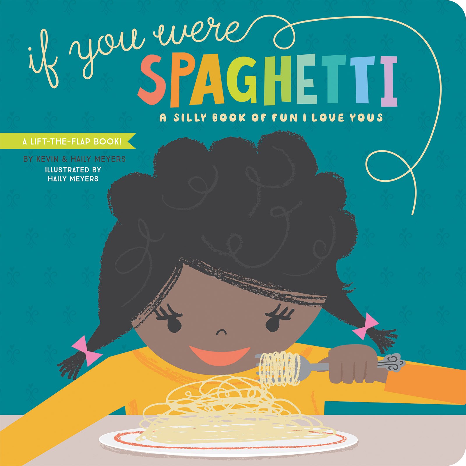 If You Were Spaghetti: A Silly Book of Fun I Love Yous (Lift-the-Flap)