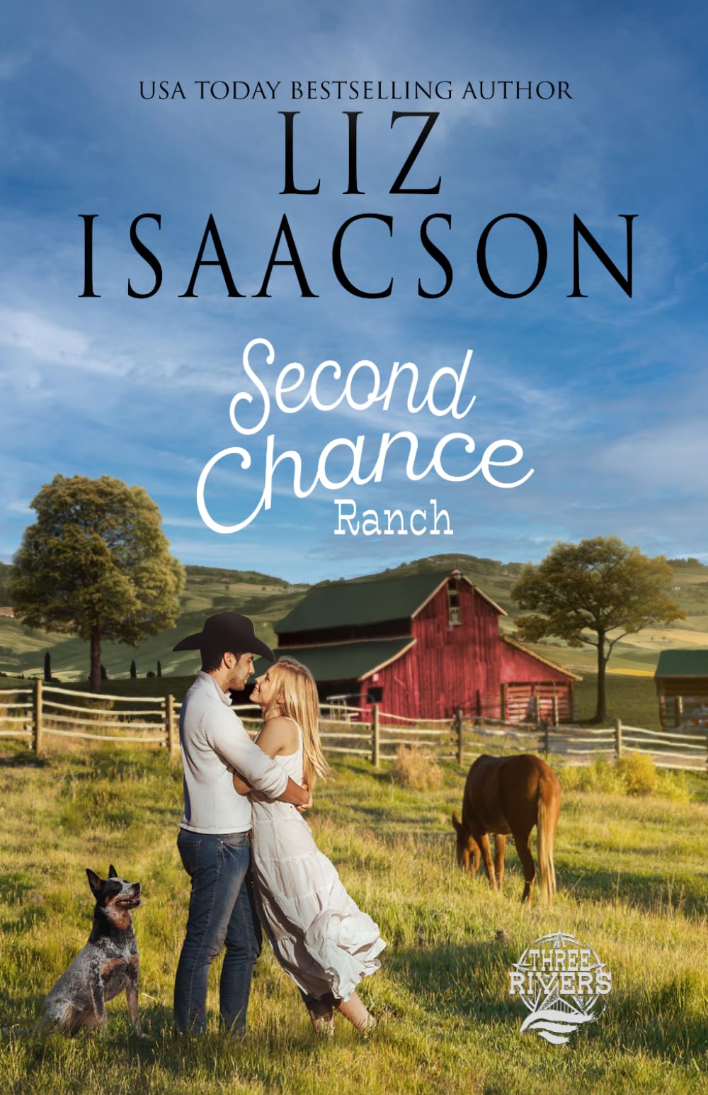 Second Chance Ranch: Christian Contemporary Romance (Three Rivers Ranch Romance™)