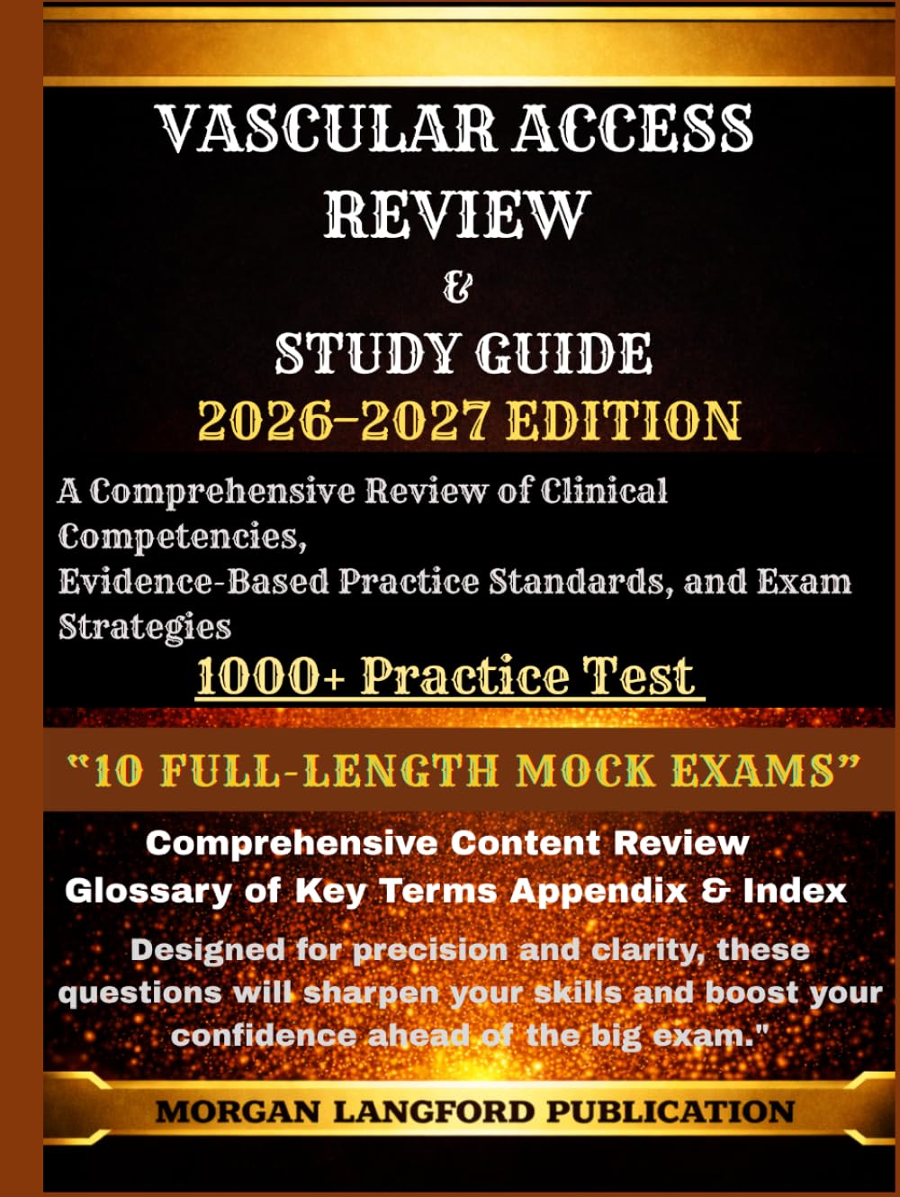 Vascular access review & Study guide 2026-2027 EDITION: A Comprehensive Review of Clinical Competencies, Evidence-Based Practice Standards, and Exam Strategies