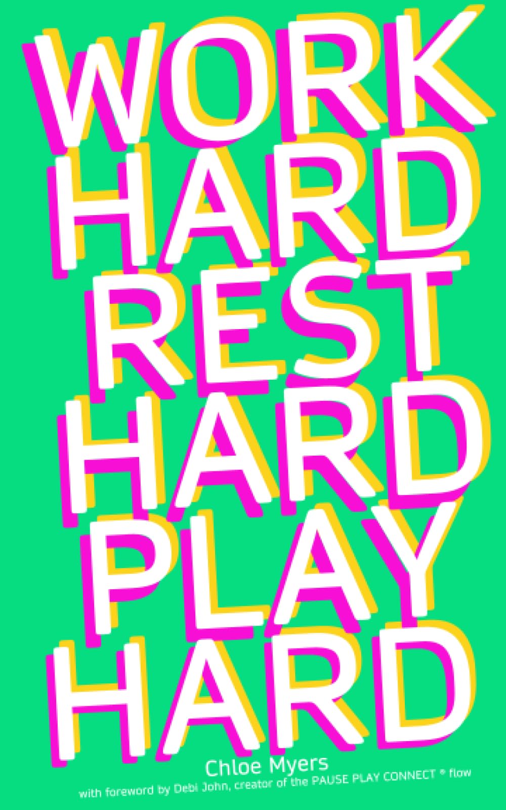Work Hard, Rest Hard, Play Hard