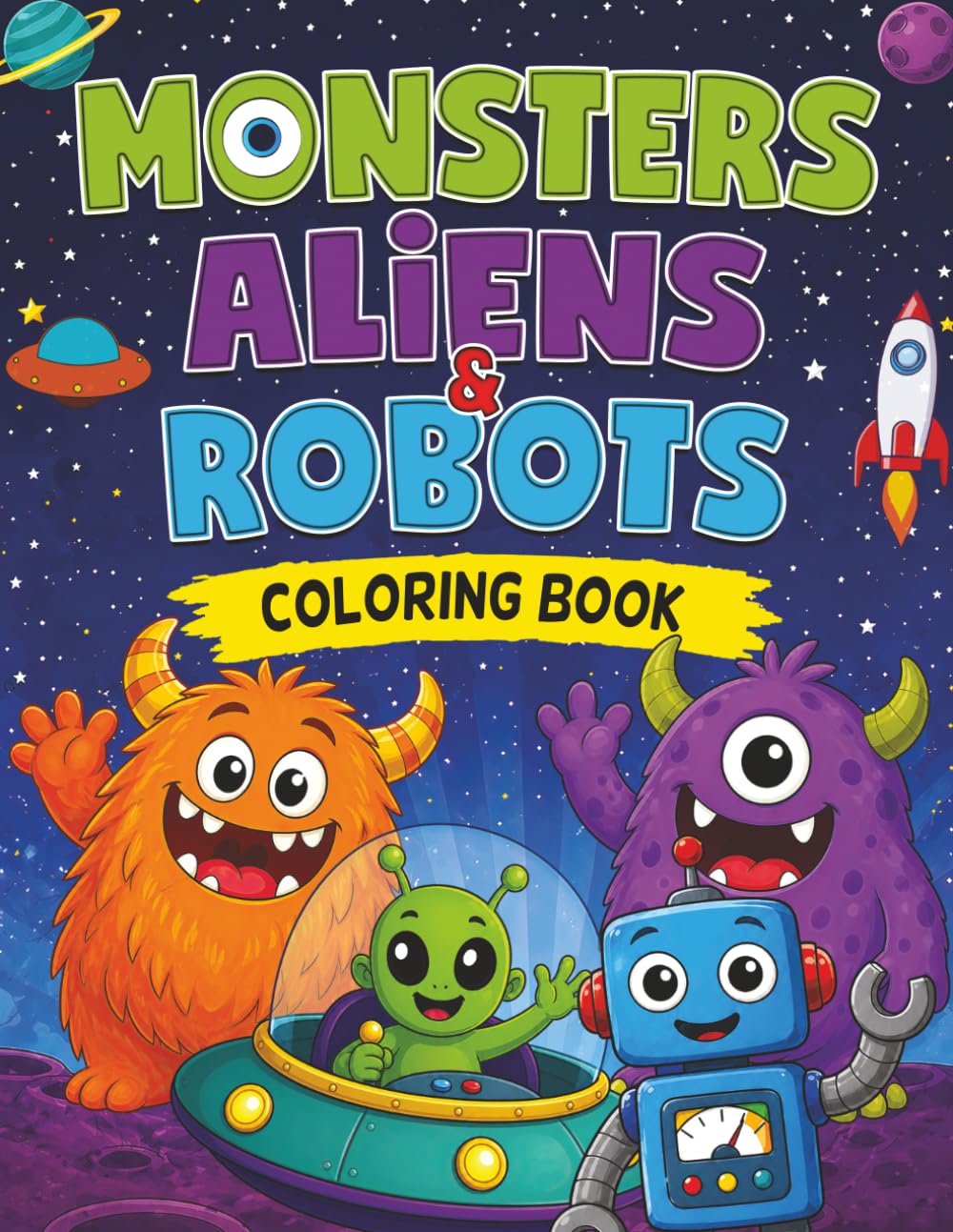 Monsters, Aliens & Robots: Coloring Book for Kids Ages 4-8