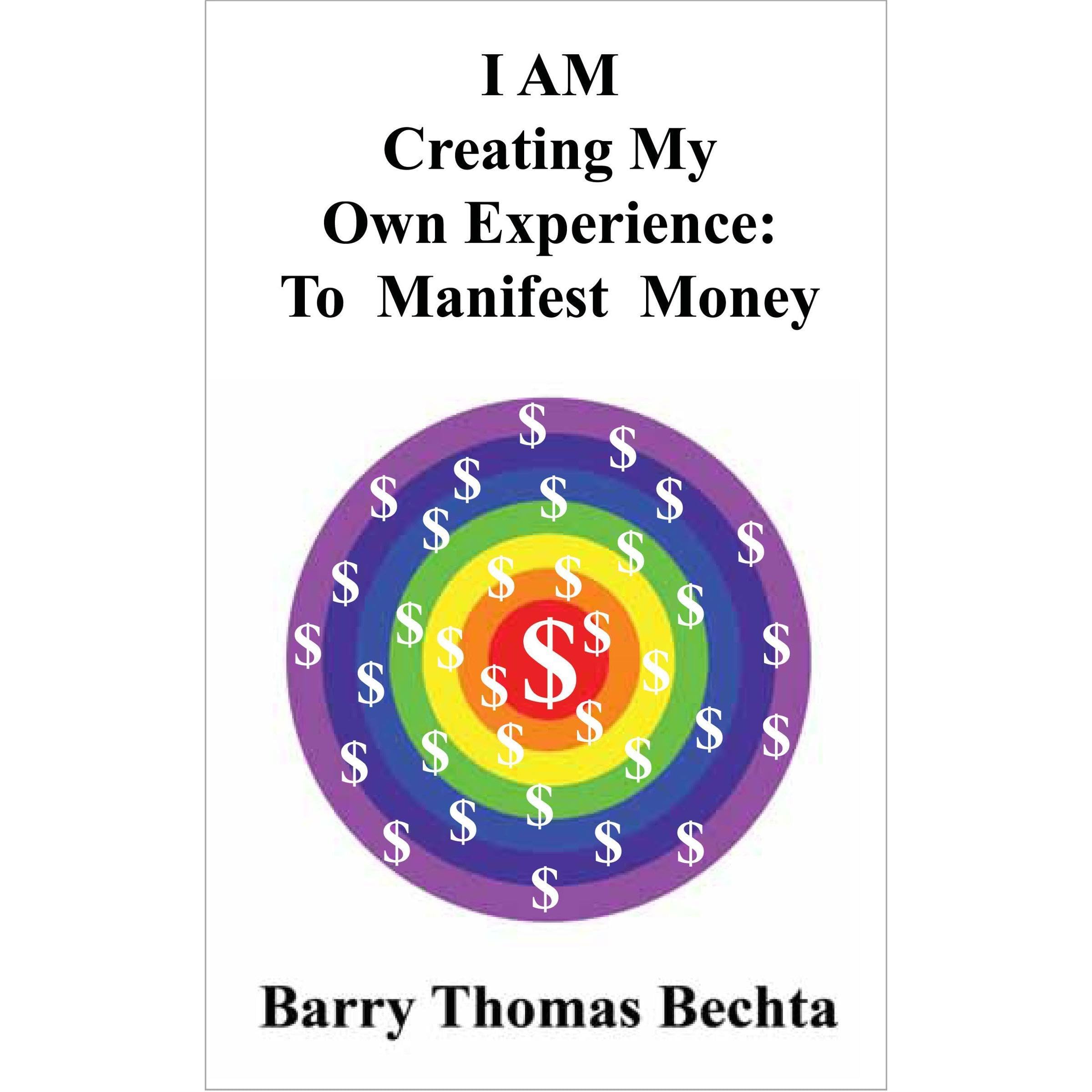 I AM Creating My Own Experience - To Manifest Money