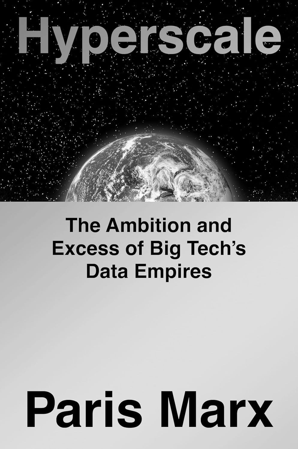 Hyperscale: The Ambition and Excess of Big Tech's Data Empires      Kindle Edition