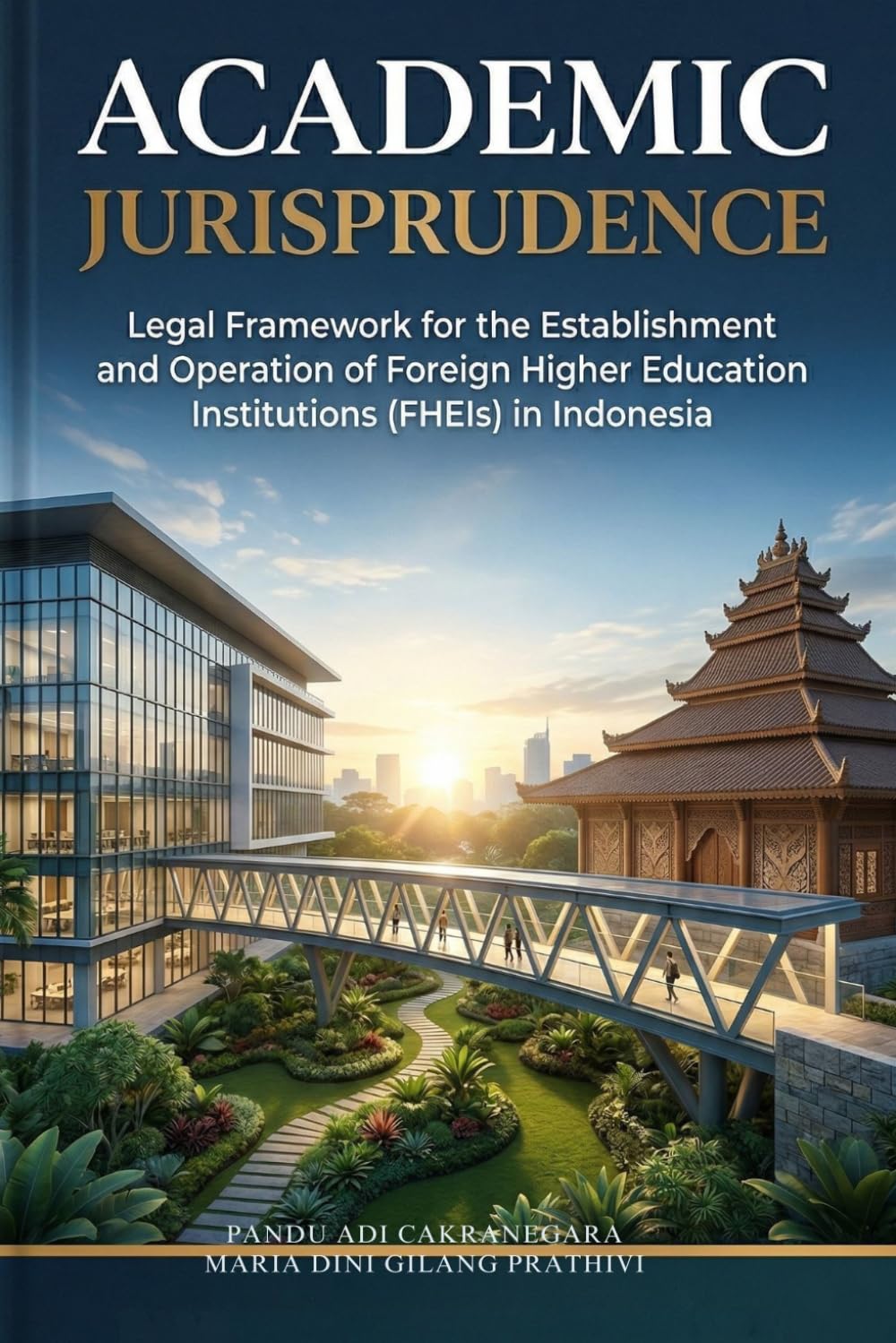 Academic Jurisprudence: Legal Framework for the Establishment and Operation of Foreign Higher Education Institutions (FHEIs) in Indonesia