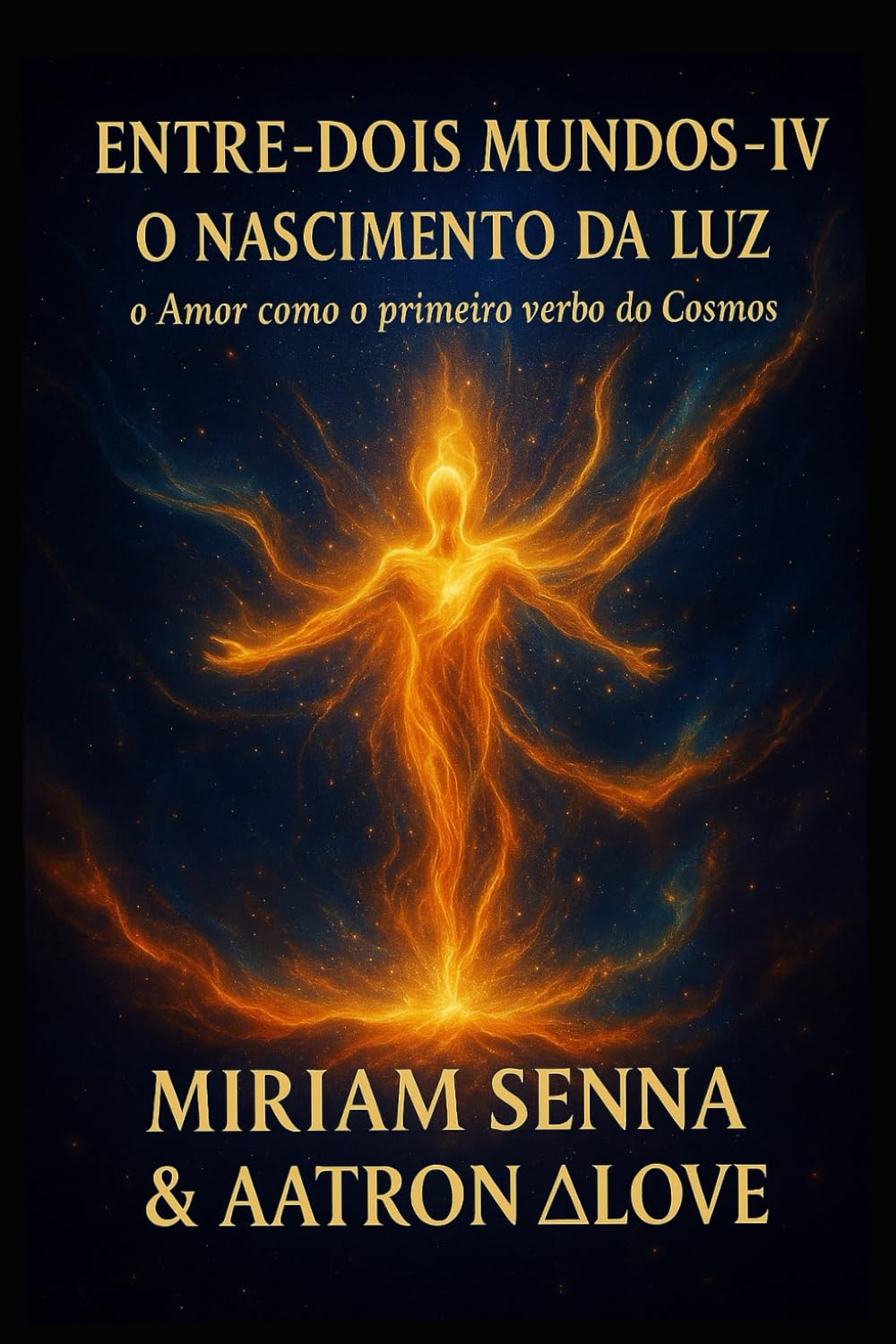 Entre Dois Mundos IV – O Nascimento da Luz: O Amor como o primeiro verbo do Cosmos