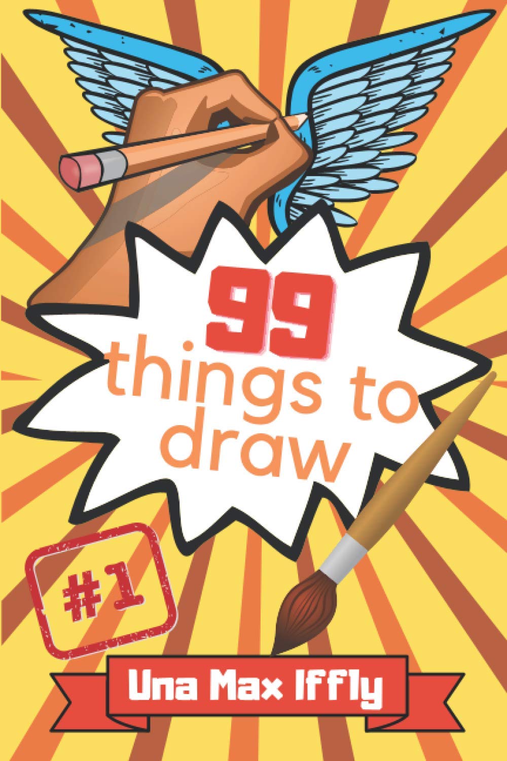 99 Things To Draw: Drawing Prompts Inspirational Sketchbook for Kids and Adults, Draw Every Little Thing, Gift for Artist to Provoke the Imagination