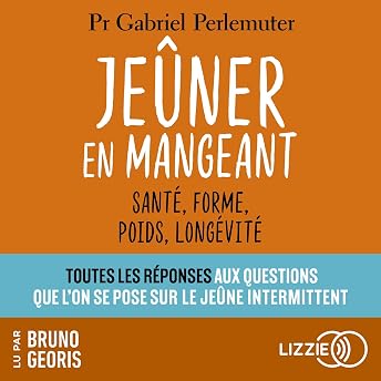 Jeûner en mangeant - Santé, forme, poids, longévité Livre Audio par Gabriel Perlemuter episode artwork