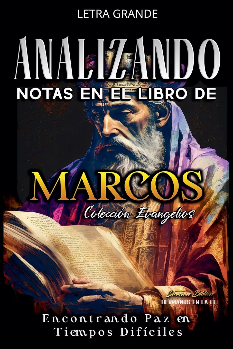 Analizando Notas en el Libro de Marcos: Encontrando Paz en Tiempos Difíciles: 2 (Los Cuatro Evangelios de la Biblia)