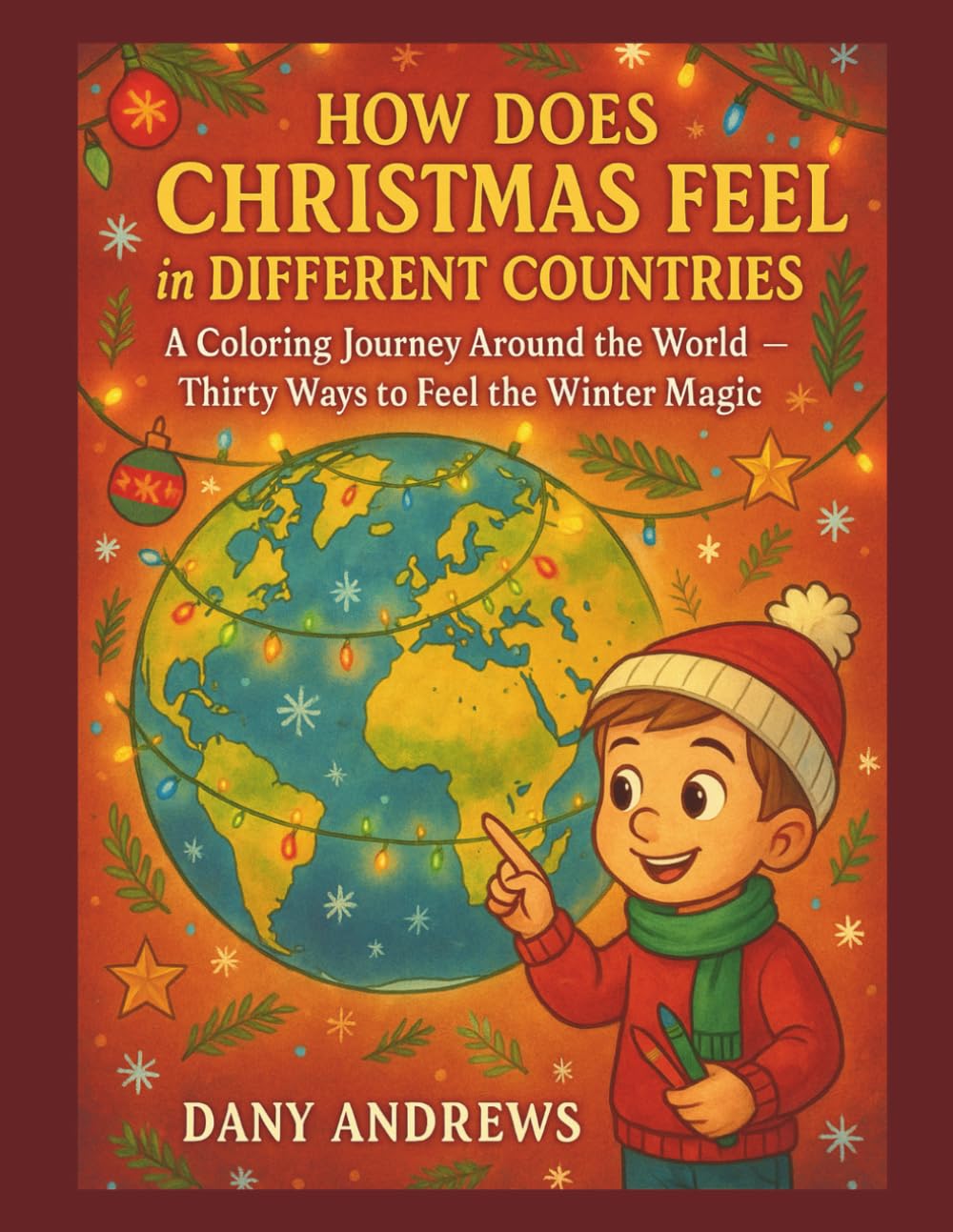 How Does Christmas Feel in Different Countries: A Coloring Journey Around the World — Thirty Ways to Feel the Winter Magic