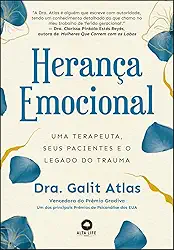 Herança Emocional: uma Terapeuta, Seus Pacientes e o Legado do Trauma