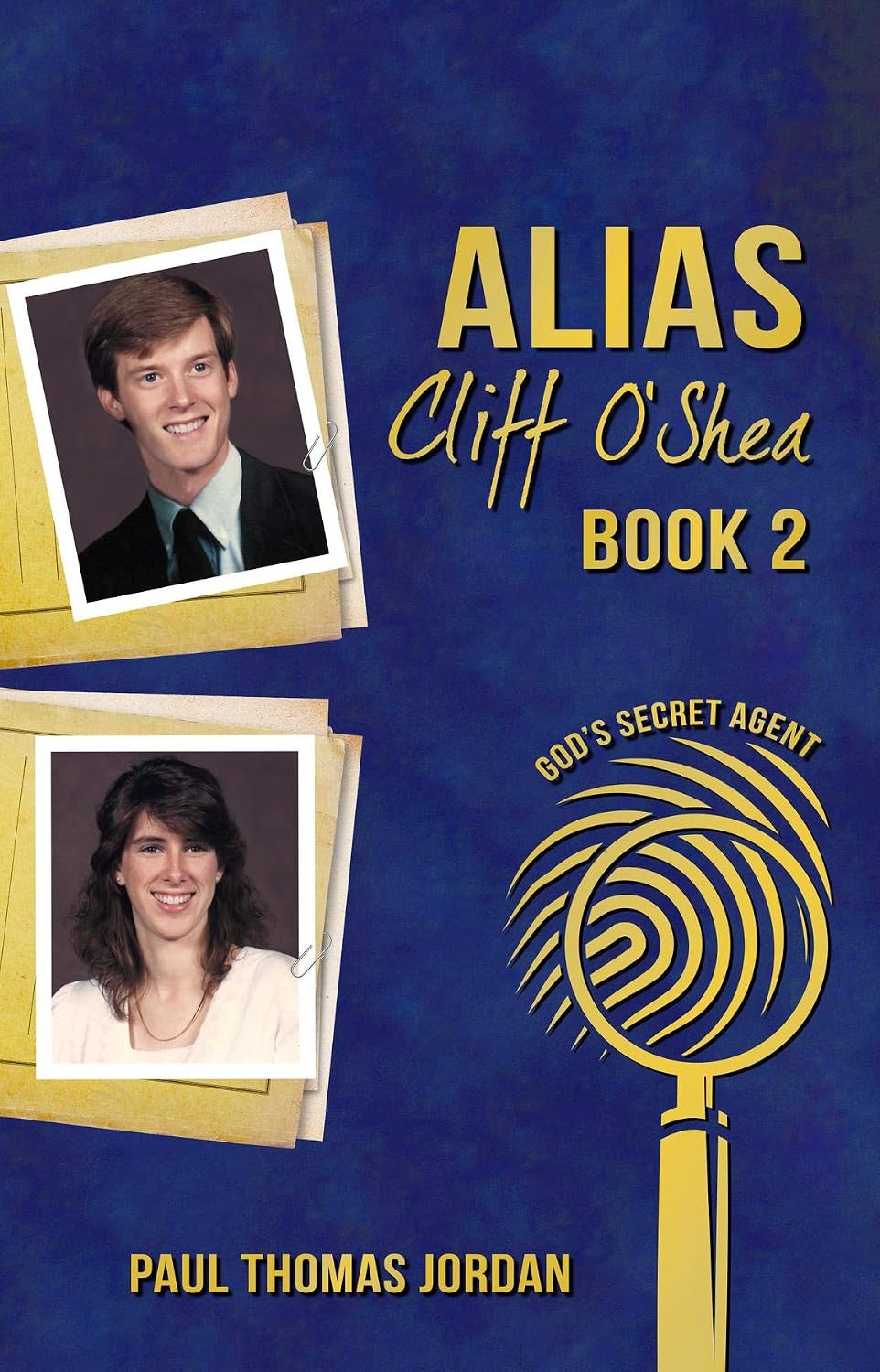 Alias Cliff O'Shea: God's Secret Agent Book 2      Kindle Edition