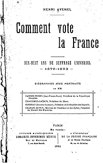 Comment vote la France, dix-huit ans de suffrage universel, 1876-1893 (French Edition)