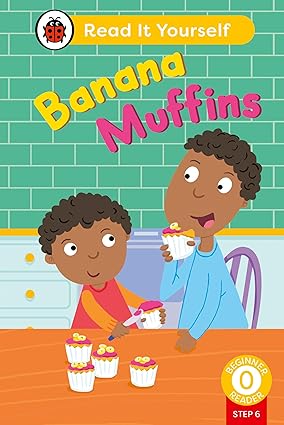 Banana Muffins (Phonics Step 6): Read It Yourself - Level 0 Beginner Reader