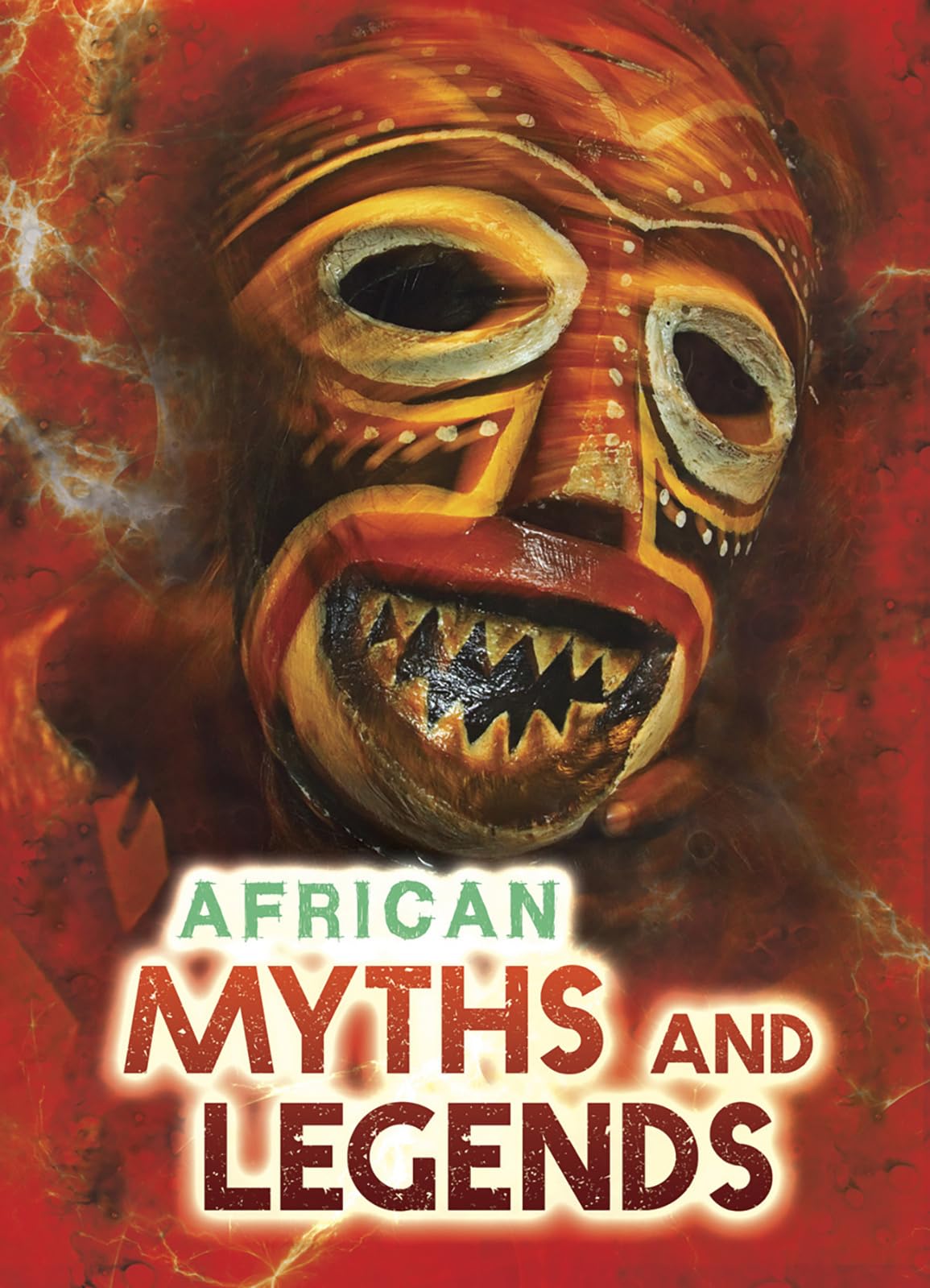 African Myths and Legends (All About Myths)