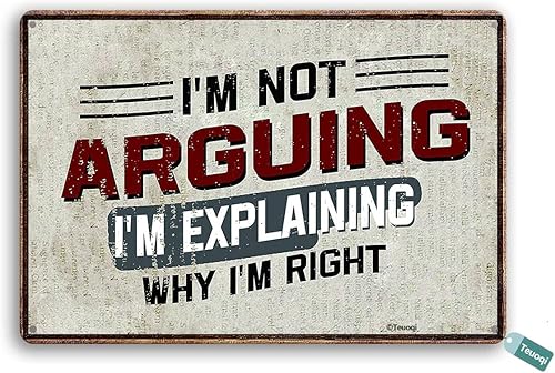 Letrero vintage de hojalata con texto en inglés "I'm Not Arguing, I'm Explaining Why I'm Right", bonito letrero emo, regalo divertido para oficina,