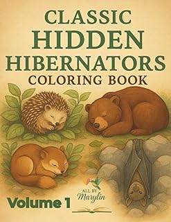Classic Hidden Hibernators: “A Nature-Based Coloring Book from The Hidden Hibernators Series”