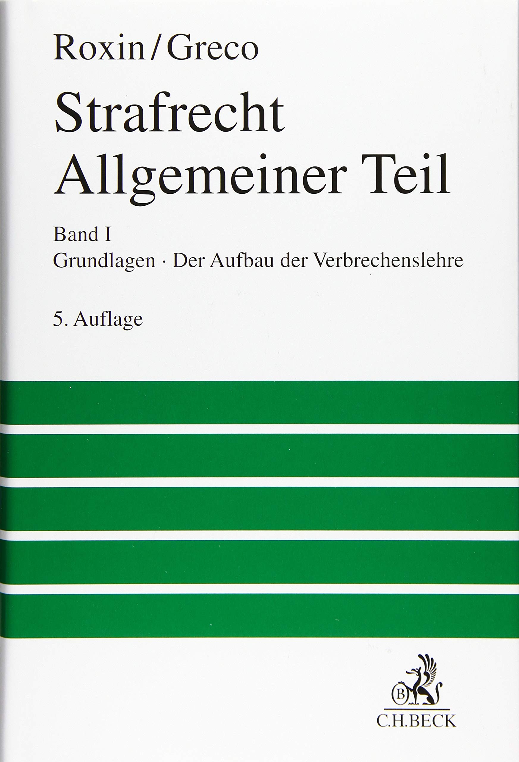 Strafrecht Allgemeiner Teil Bd. 1: Grundlagen. Der Aufbau der Verbrechenslehre