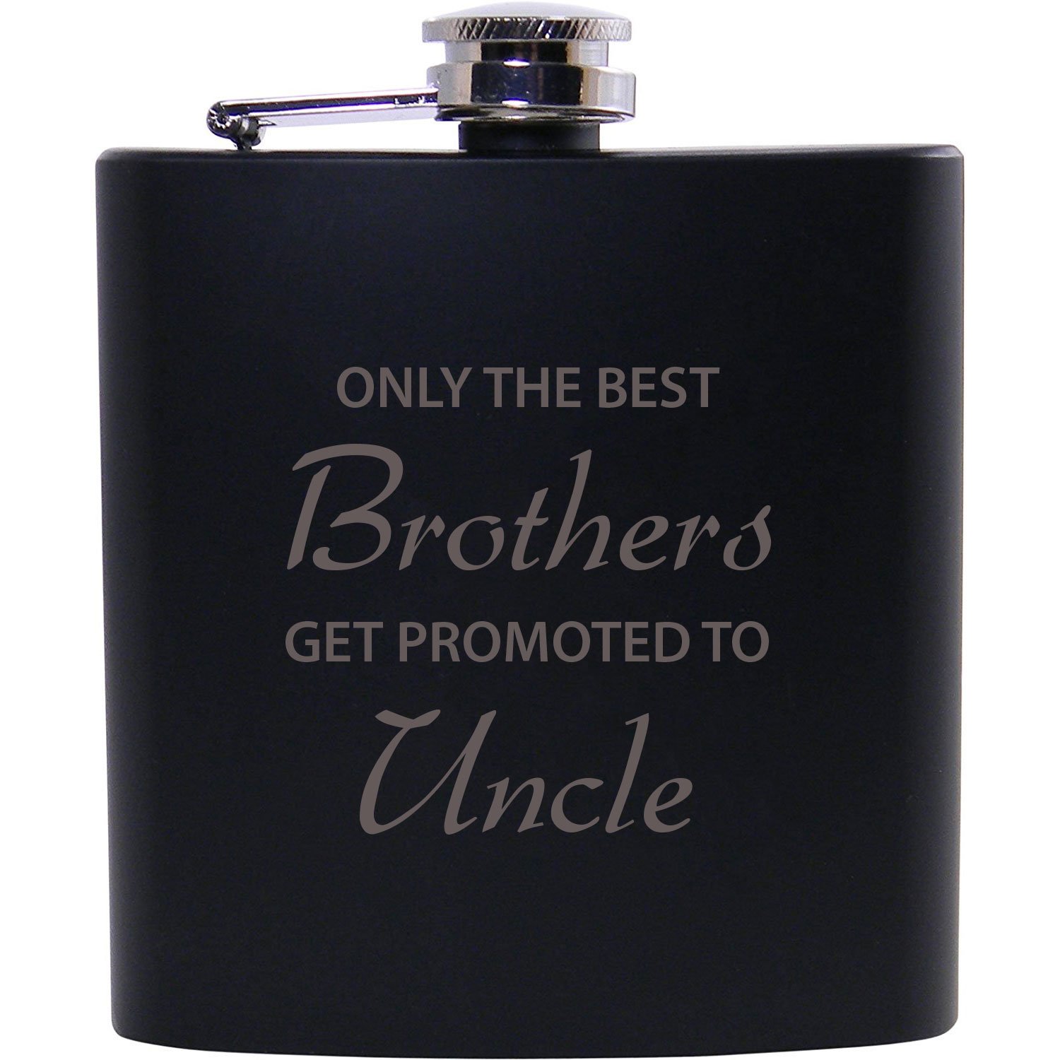 Only The Best Brothers Get Promoted To Uncle - 6oz Black Flask - Great Gift for Birthday, or Christmas Gift for Brother, Brothers