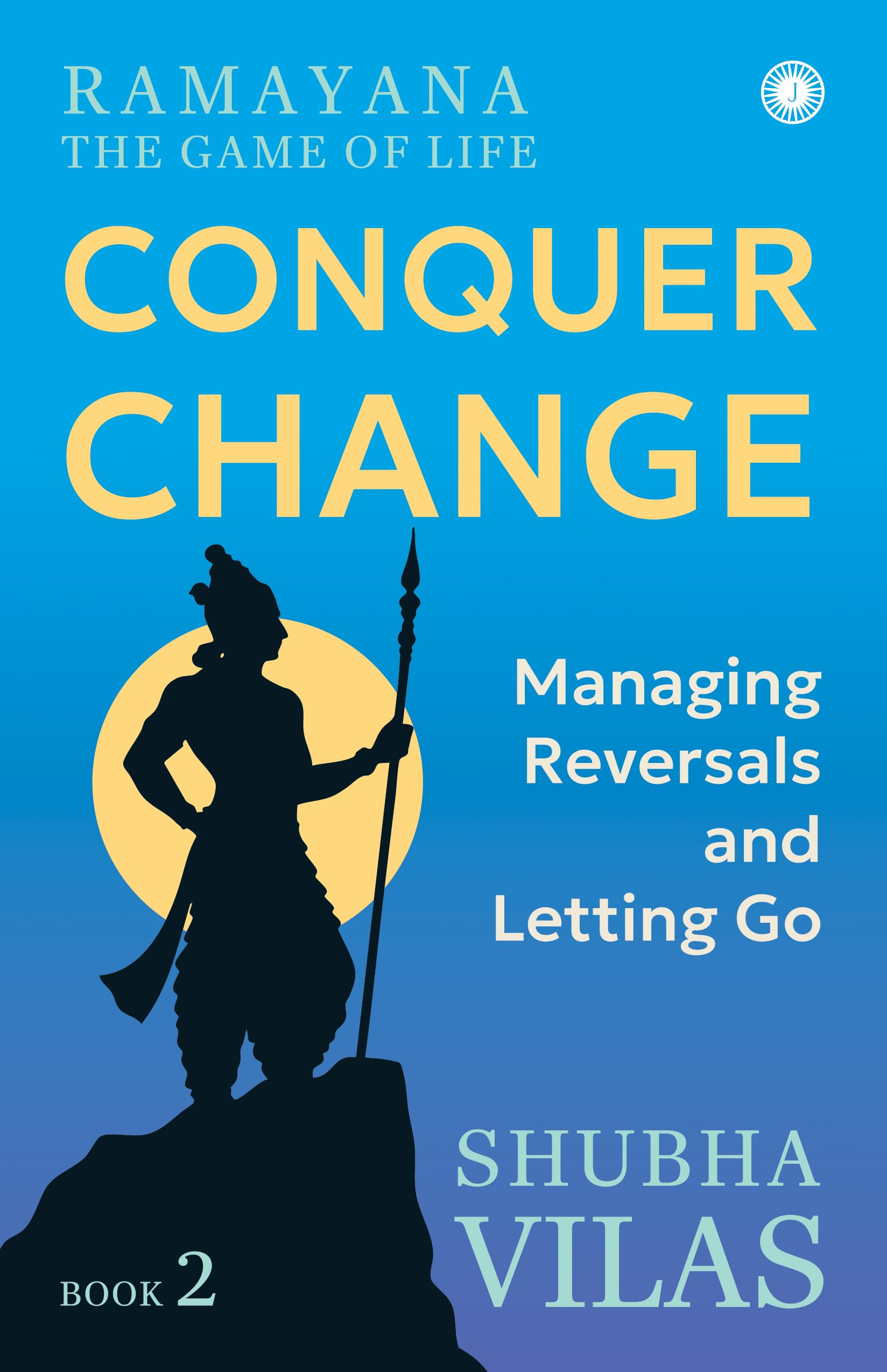 Ramayana: The Game of Life Book 2: Conquer Change