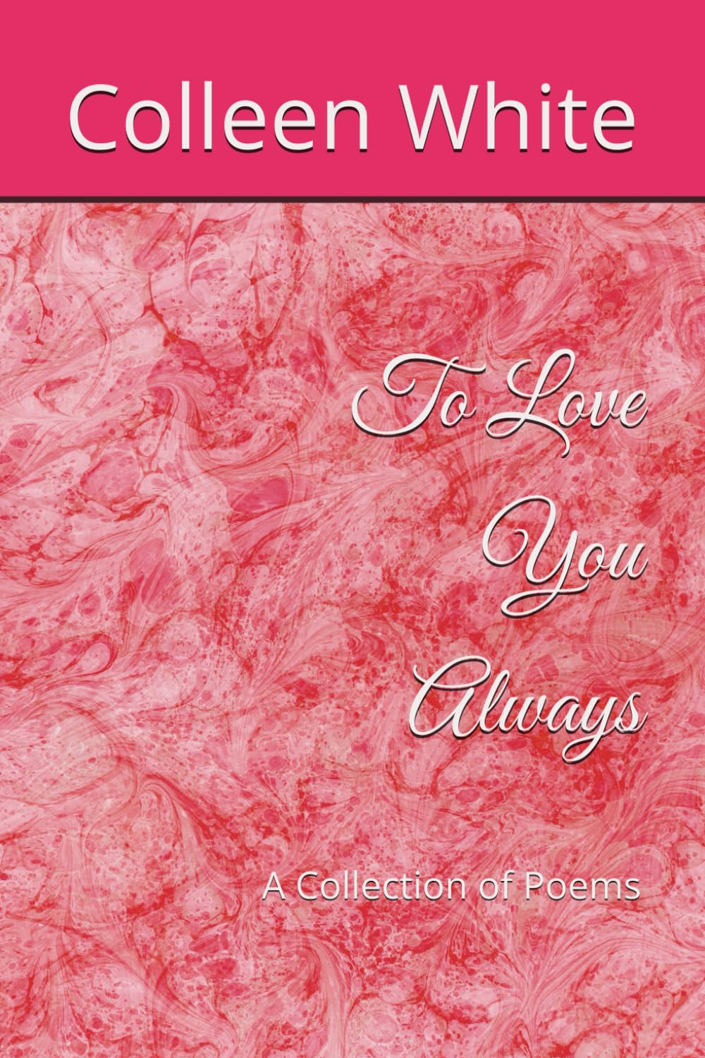 To Love You Always: A Collection of Poems