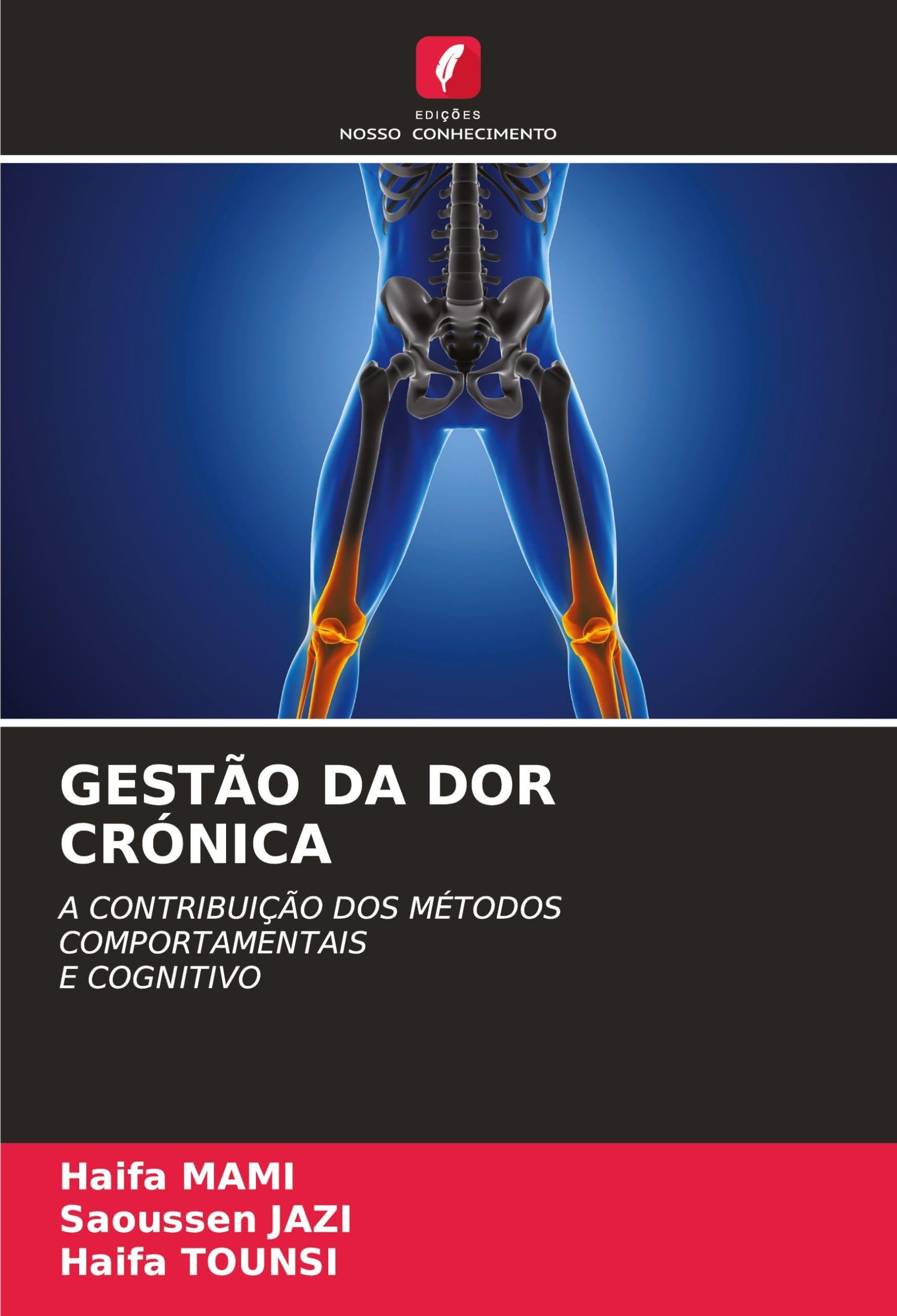 Gestão Da Dor Crónica: A CONTRIBUIÇÃO DOS MÉTODOS COMPORTAMENTAIS E COGNITIVO