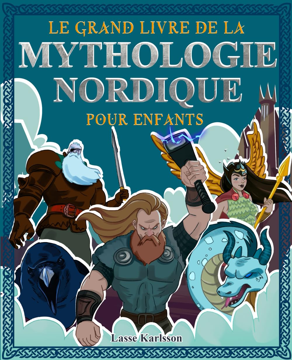 Le grand livre de la mythologie nordique pour enfants: Tout sur les mythes et legendes des contes nordiques, les dieux nordiques et monstres et ... (Histoire et mythologie pour enfants)