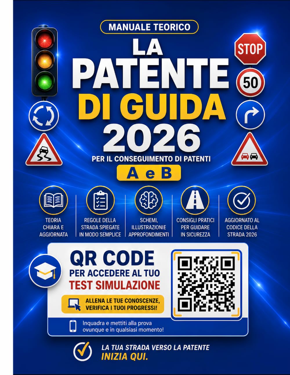 Patente di Guida: Guida Completa alla Teoria con Segnali Stradali, Norme di Circolazione, Limiti di Velocità, Dispositivi di Sicurezza + Quiz e Simulazioni dell’Esame
