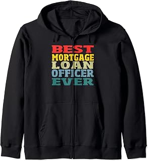 Mortgage Lender Bank Manager Best Mortgage Loan Officer Zip Hoodie