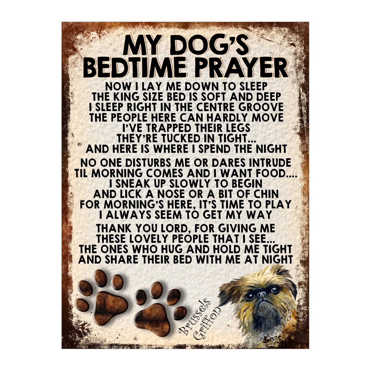 My Dogs Bedtime Prayer Brussels Griffon Dog Metal Sign Plaque Poster Print Gift Dad Mum Man Cave Shed Home Bar Ref278DR (8x6 inches (Approx) 20cmx15cm)