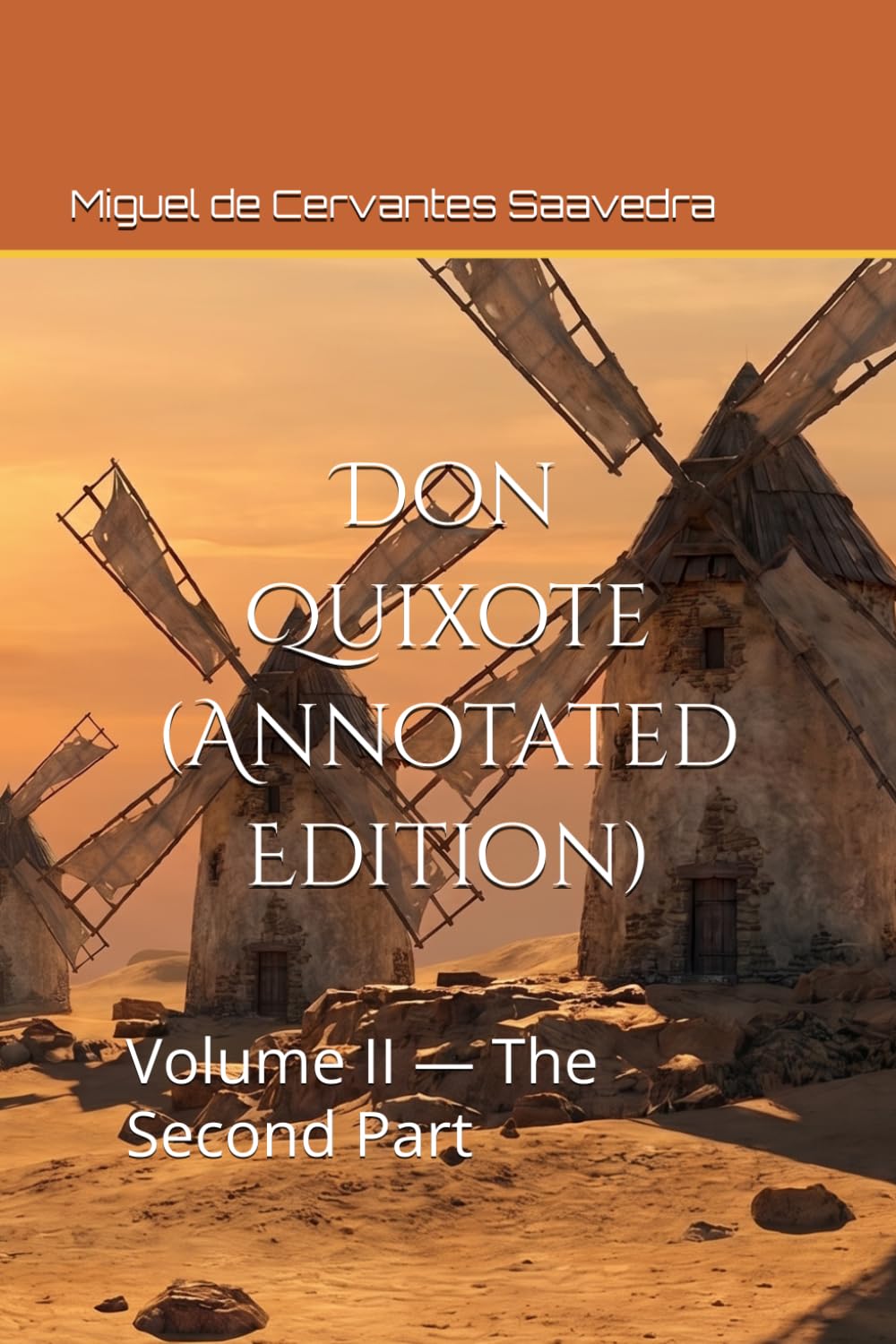 Don Quixote (Annotated Edition): Volume II — The Second Part