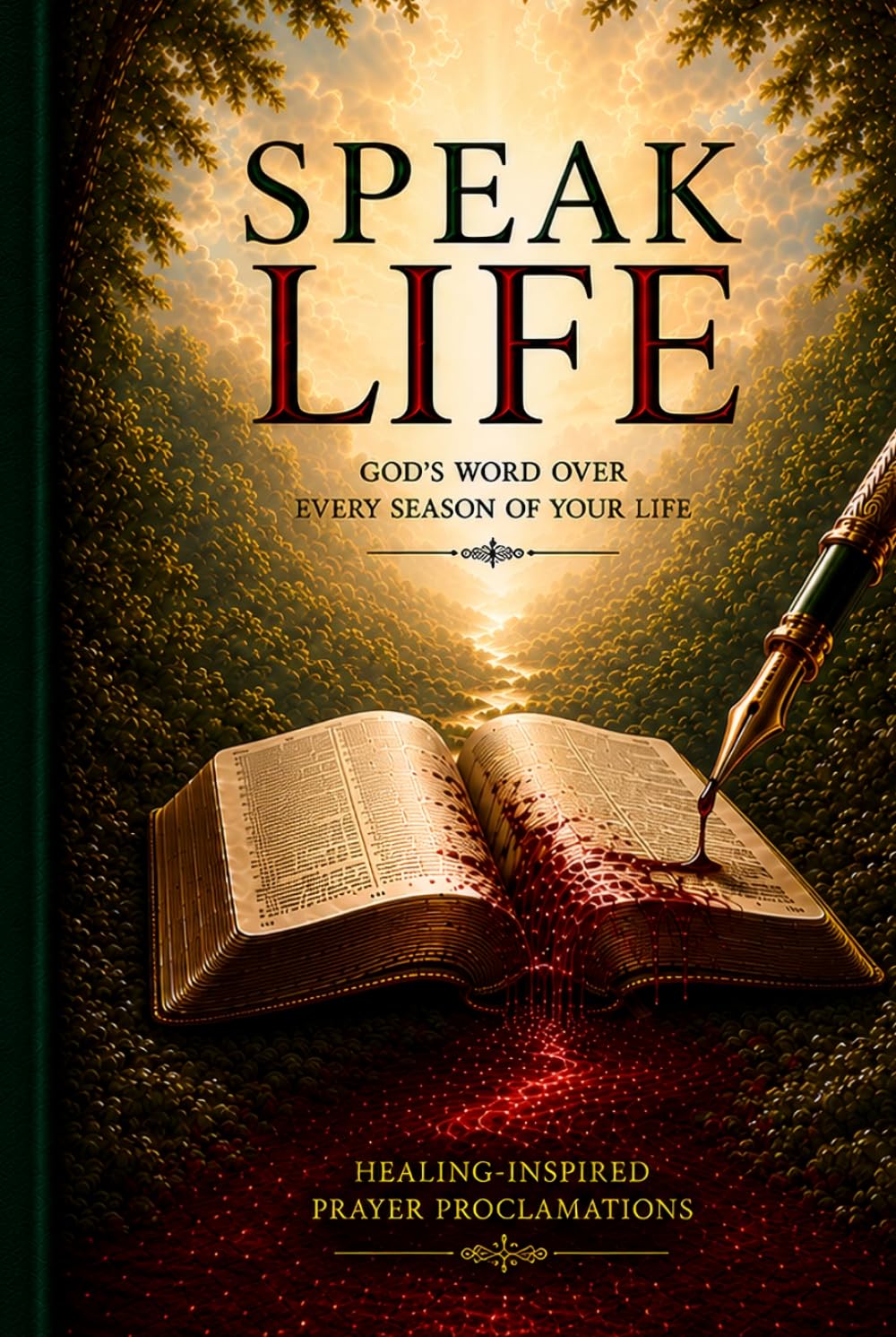 Speak Life: God’s Word Over Every Season of Your Life: Healing Inspired Prayer Proclamations