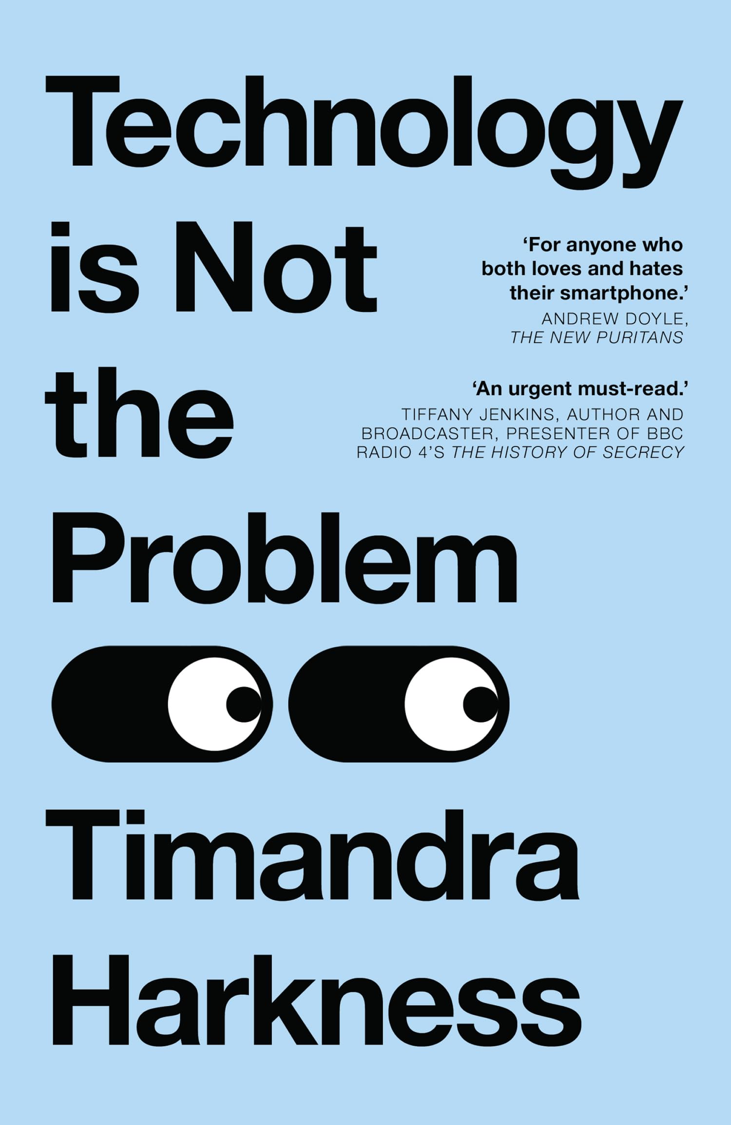 Technology is Not the Problem by Timandra Harkness - 9780008494643