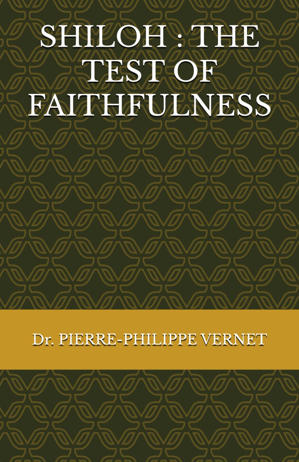 SHILOH : THE TEST OF FAITHFULNESS