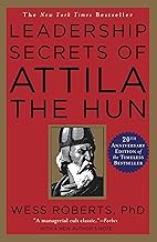 Leadership Secrets of Attila the Hun