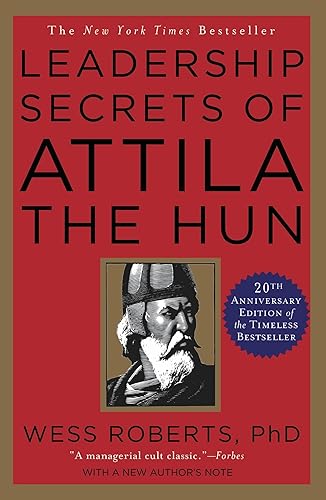 Leadership Secrets of Attila the Hun