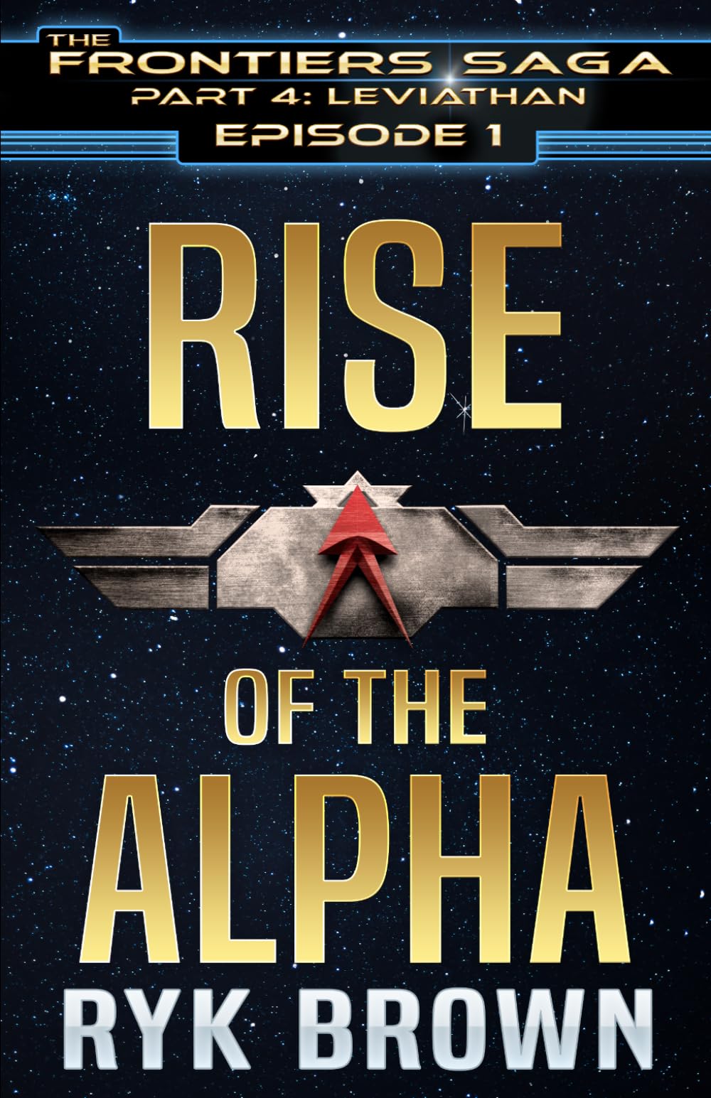 Ep.#4.1 - "Rise of the Alpha" (The Frontiers Saga - Part 4: Leviathan)