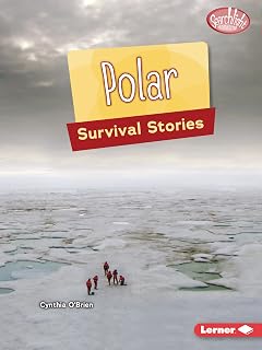Polar Survival Stories (Searchlight Books ™ ― Survival Stories)