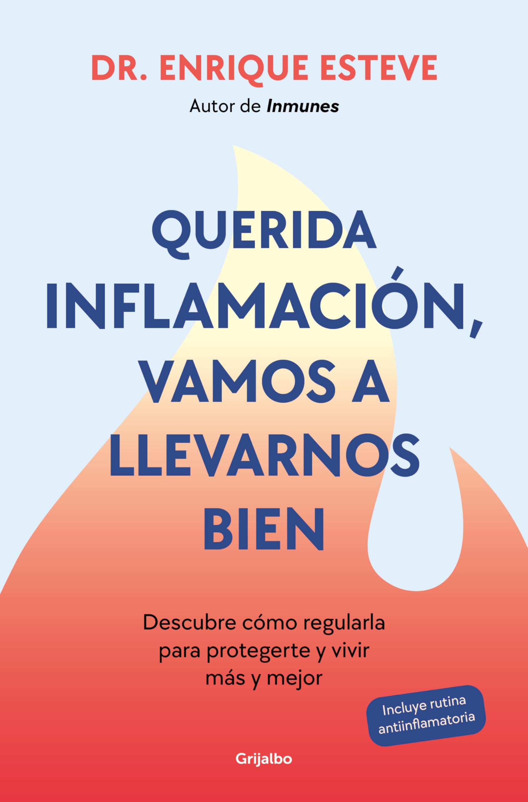 Querida inflamación, vamos a llevarnos bien: Descubre cómo regularla para protegerte y vivir más y mejor (Bienestar, salud y vida sana)