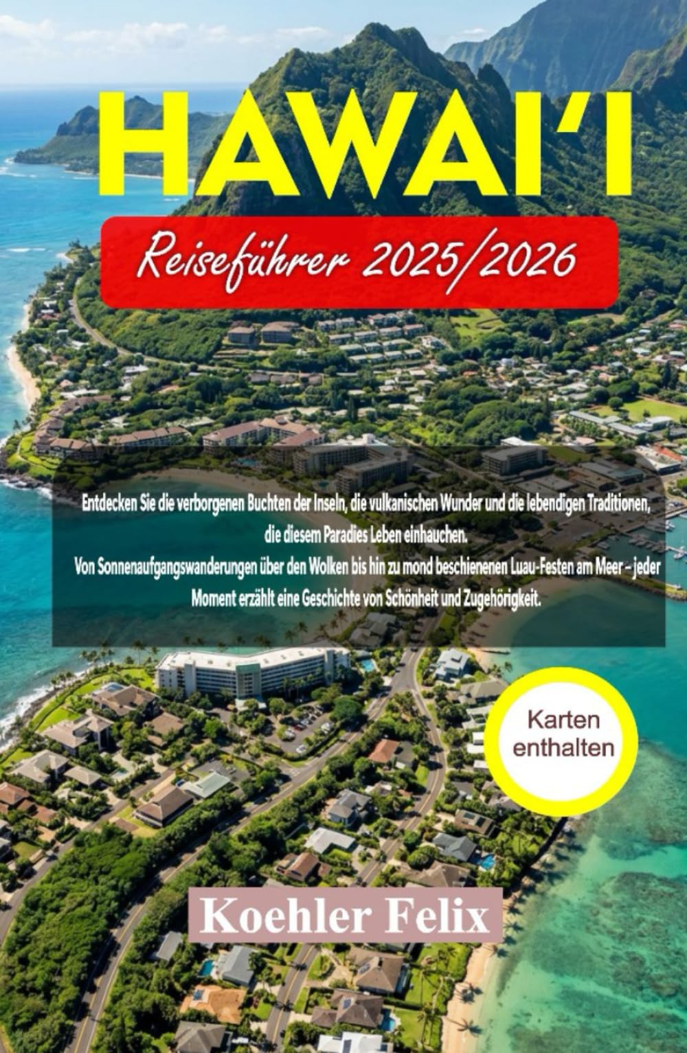 HAWAI’I REISEFÜHRER 2025/2026: Entdecken Sie die verborgenen Buchten der Inseln, die vulkanischen Wunder und die lebendigen Traditionen, die diesem ... Leben einhauchen. (Discover the World Series)